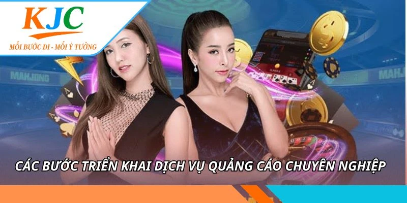Các bước triển khai dịch vụ quảng cáo chuyên nghiệp