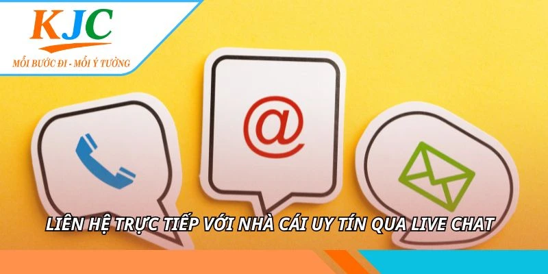 Liên hệ trực tiếp với  nhà cái uy tín qua live chat