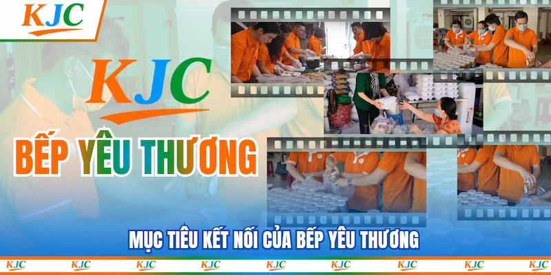 Mục tiêu kết nối của Bếp Yêu thương