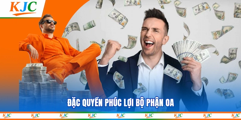 Đặc quyền phúc lợi Bộ phận OA