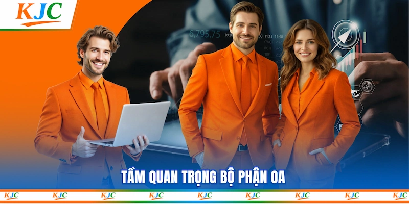 Tầm quan trọng Bộ phận OA