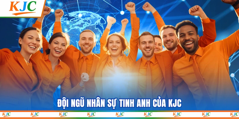 Đội ngũ nhân sự tinh anh của KJC