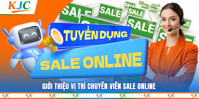 Giới thiệu vị trí chuyên viên Sale Online