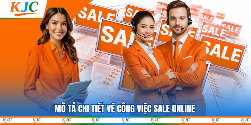 Mô tả chi tiết về công việc Sale Online