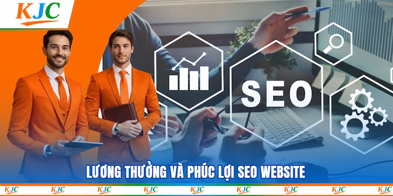 Lương thưởng và phúc lợi SEO Website