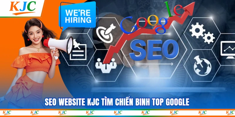 SEO Website KJC tìm chiến binh top Google